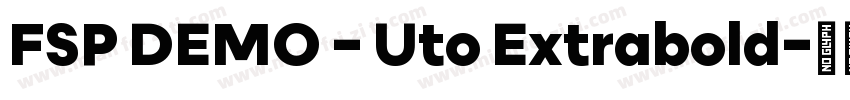 FSP DEMO - Uto Extrabold字体转换